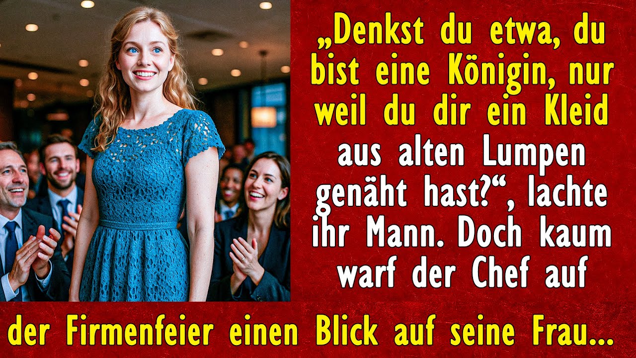 „Denkst du etwa, du bist eine Königin, nur weil du dir ein Kleid aus alten Lumpen genäht hast?“