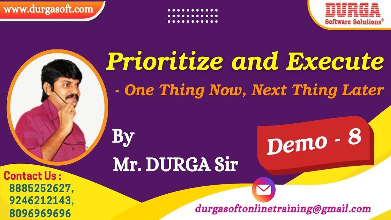 Prioritize and Execute – One Thing Now, Next Thing Later tutorials || by Mr. DURGA Sir