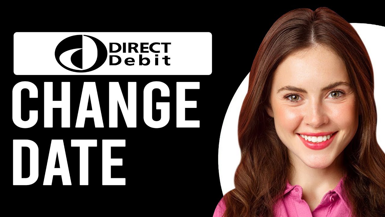 How To Change The Date Of A Direct Debit (How Can I Change My Tax Direct Debit Payment?)