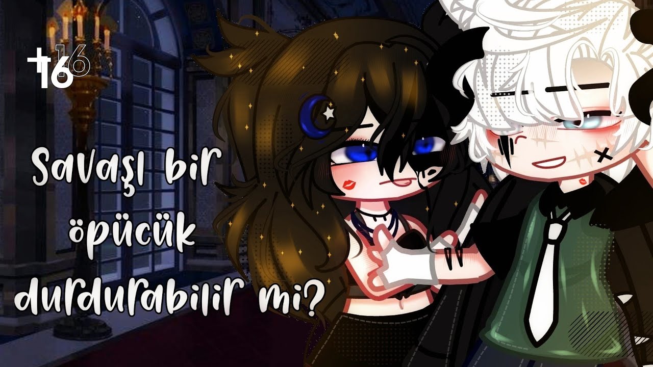 Savaşı bir öpücük durdurabilir mi? +16 Glmm\Gcmm Gacha Life\Club Türkçe Mini Movie