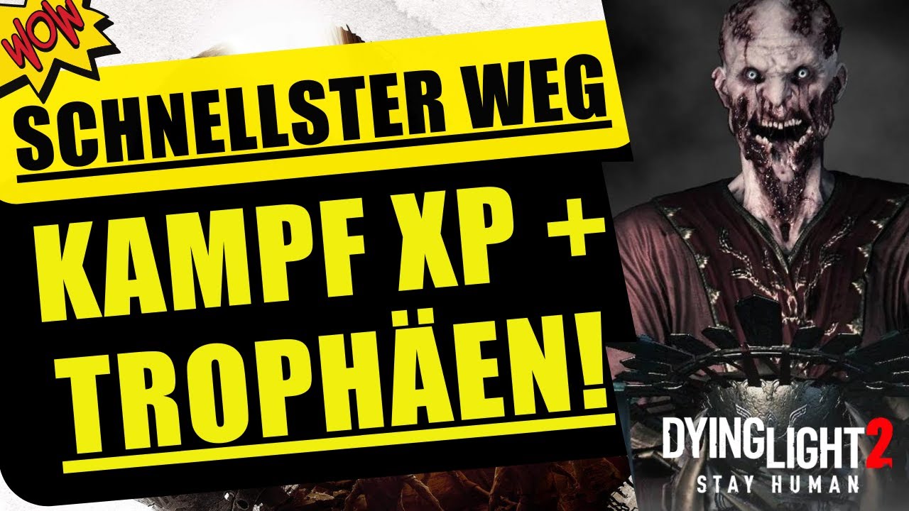 Dying Light 2 KAMPF XP SCHNELLSTER WEG I KEIN RISIKO I Gold + Trophäen Guide I Kein Glitch Deutsch
