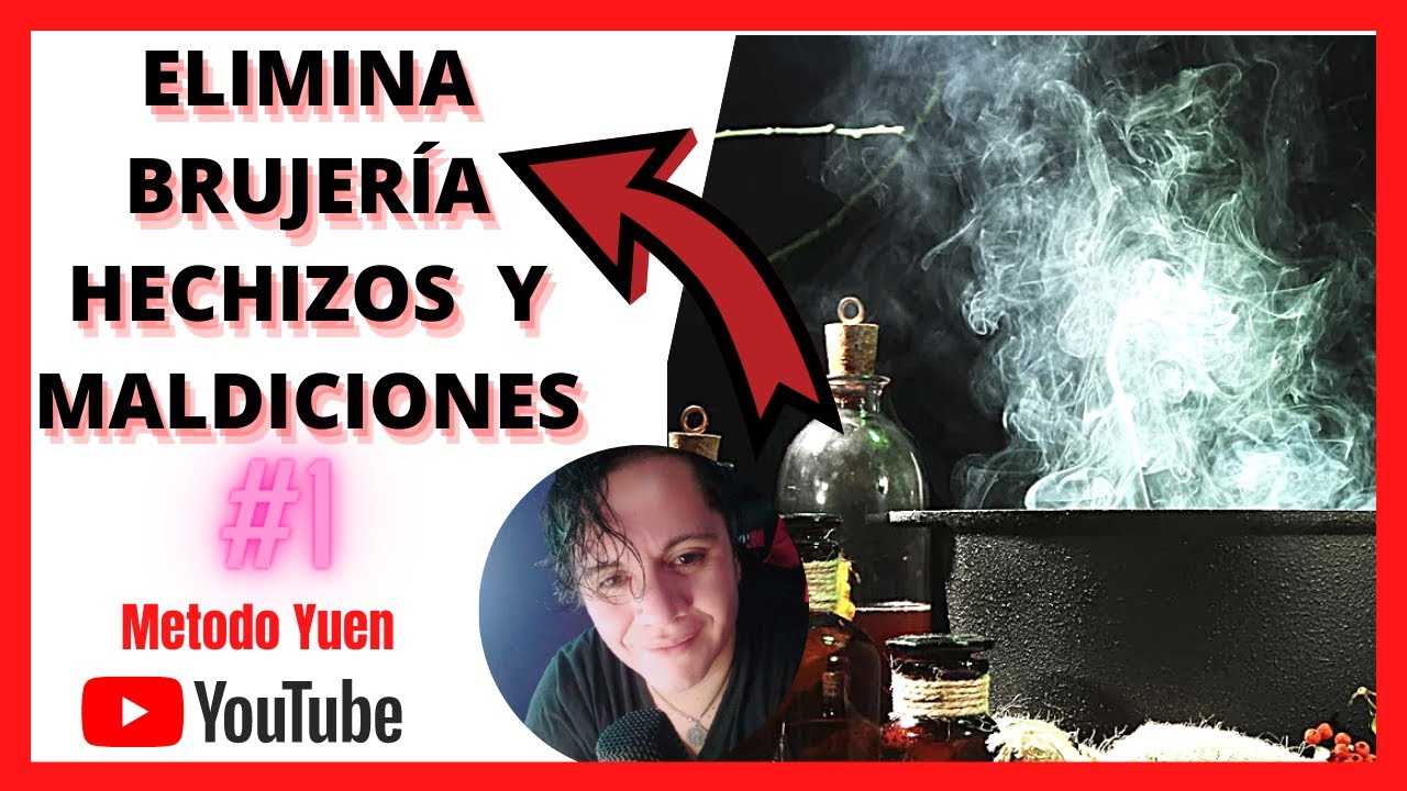 Elimina  😨BRUJERIAS y HECHIZOS  Con Método Yuen Andrés ► METODO YUEN PARA ELIMINAR BRUJERIA