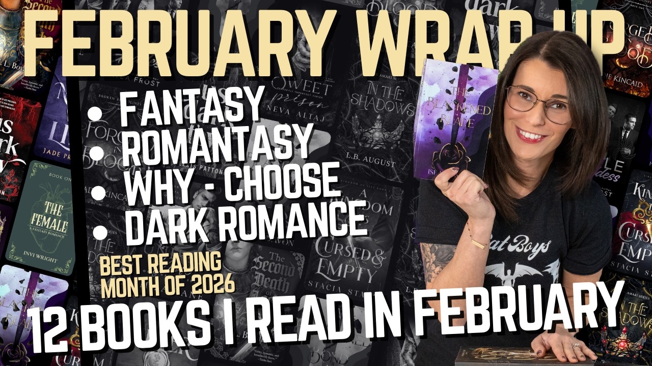February Wrap Up (2026) | Romantasy, Mafia Romance, Why Choose Book Recs
