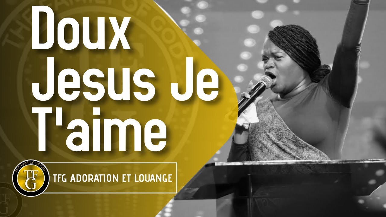Moment D'adoration | Doux Jesus Je T'aime | Chak pa mwen f&egrave; | TFG Worship
