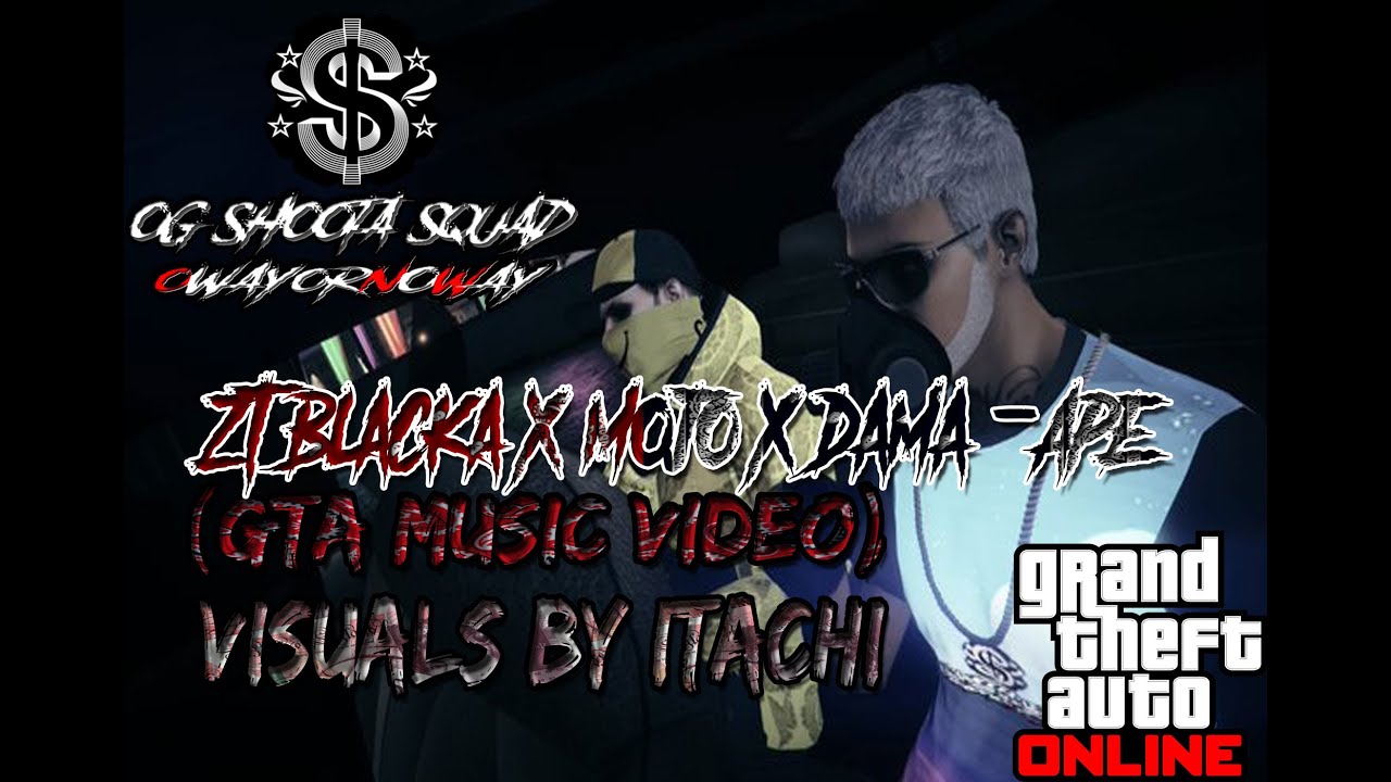 #ZT Black X Mojo X Dama - APE (#GTA Music Video Visuals By Itachi