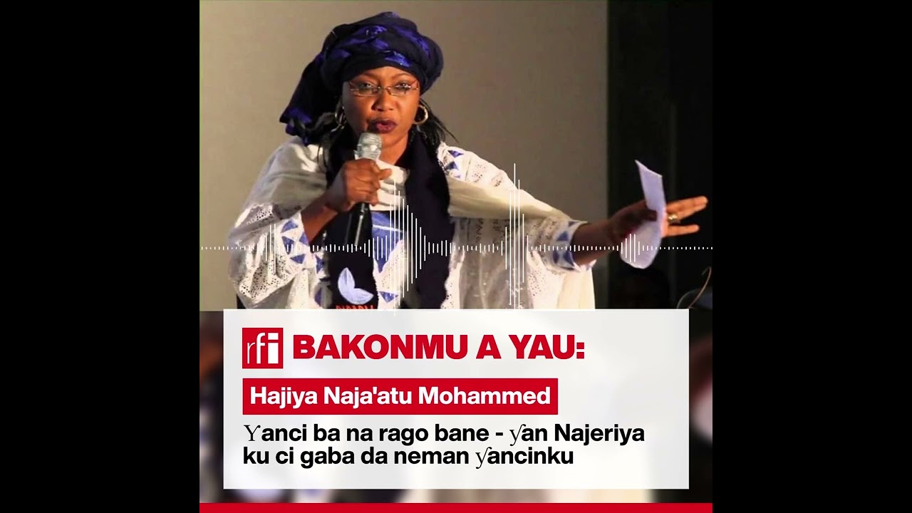 Naja'atu Muhammad ta bukaci ƴan Najeriya su ci gaba da gwagwarmayar neman yanci… • RFI Hausa