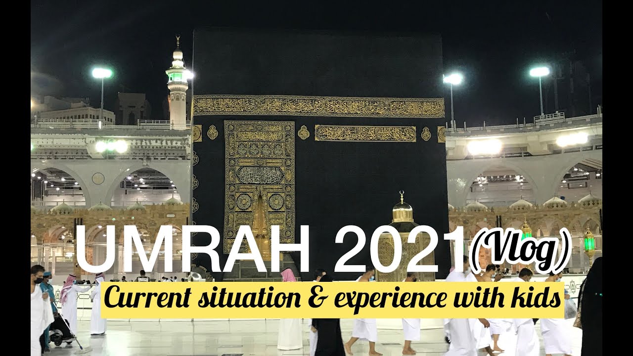 UMRAH Vlog 2021 (Umrah experience with kids)