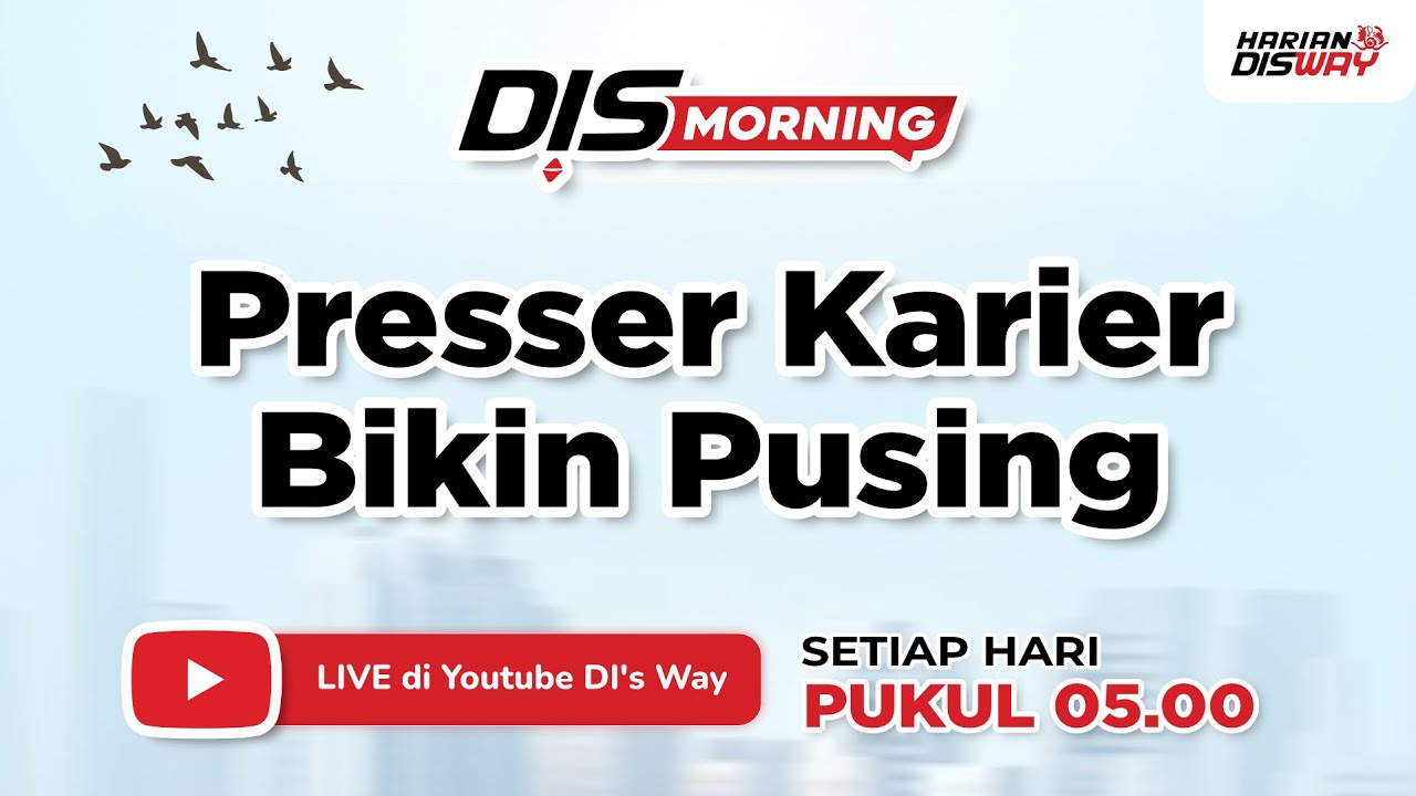 Presser Karier Bikin Pusing | DisMorning