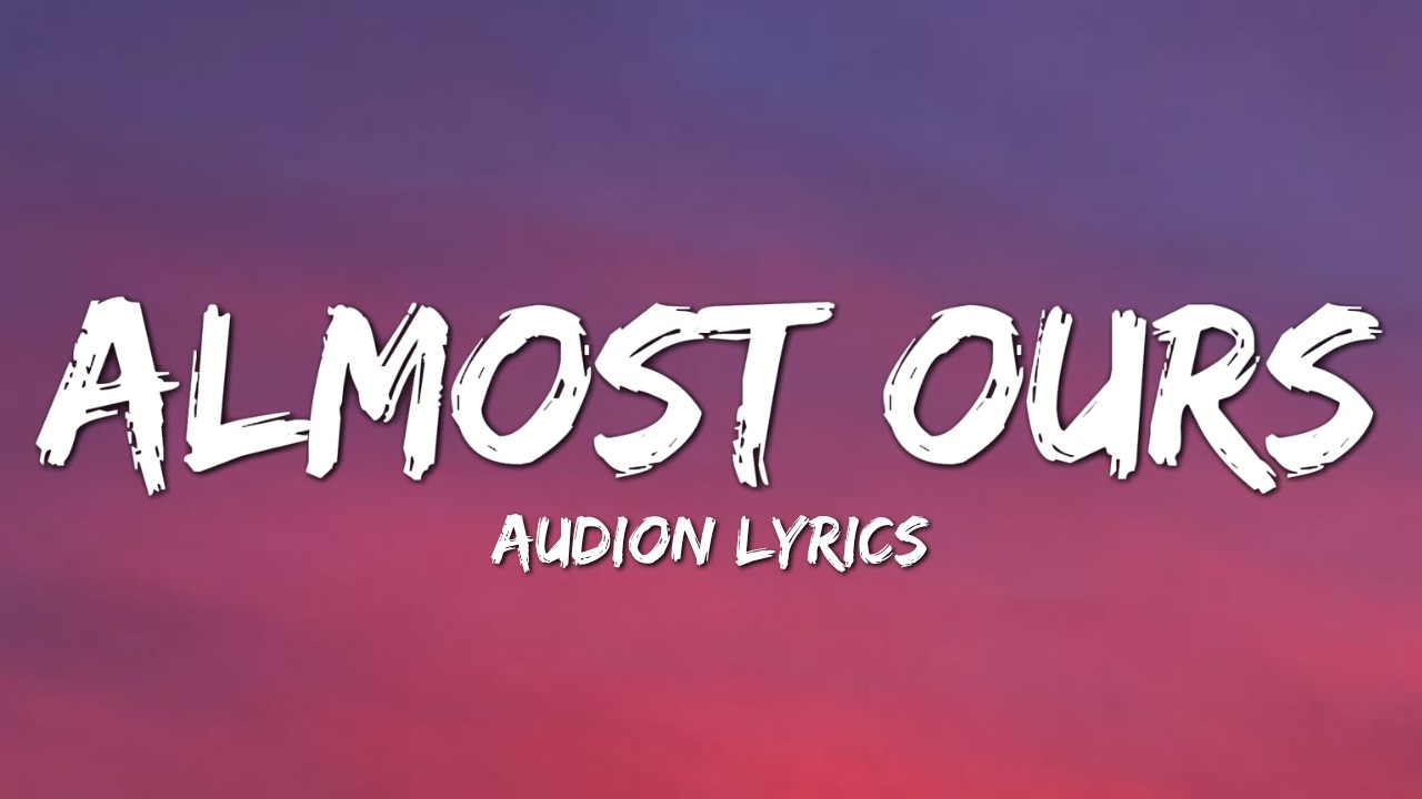 Almost Ours - Audion Music (Official Song Lyrics)