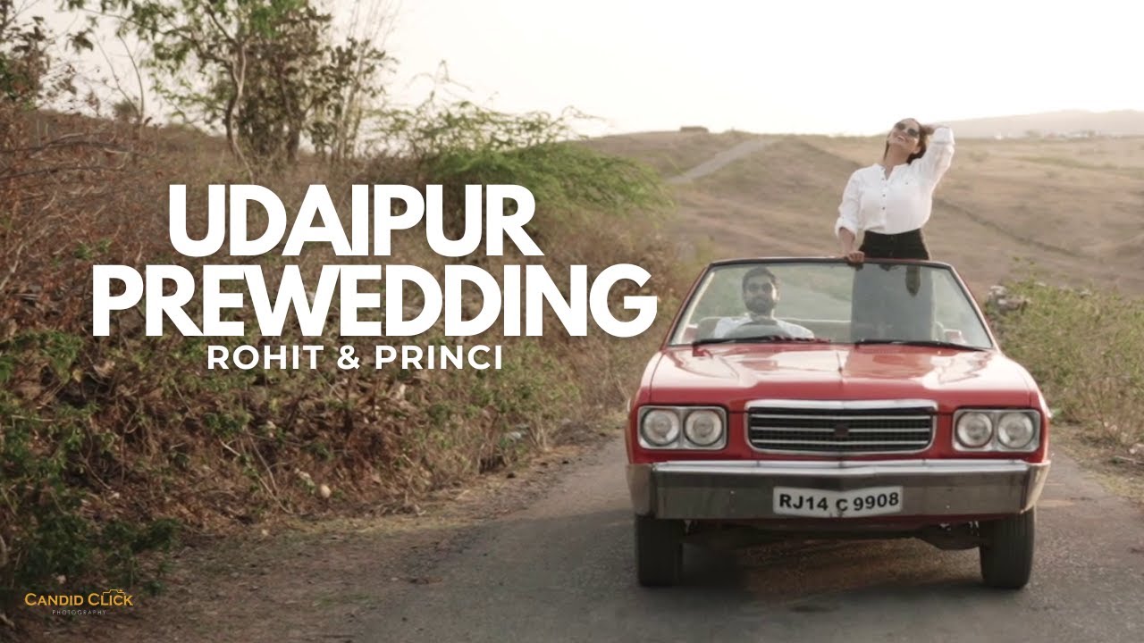 BEST PREWEDDING VIDEO 2025 | ROHIT & PRINCI | 4K | UDAIPUR |  CANDID CLICK PHOTOGRAPHY | UDAIPUR