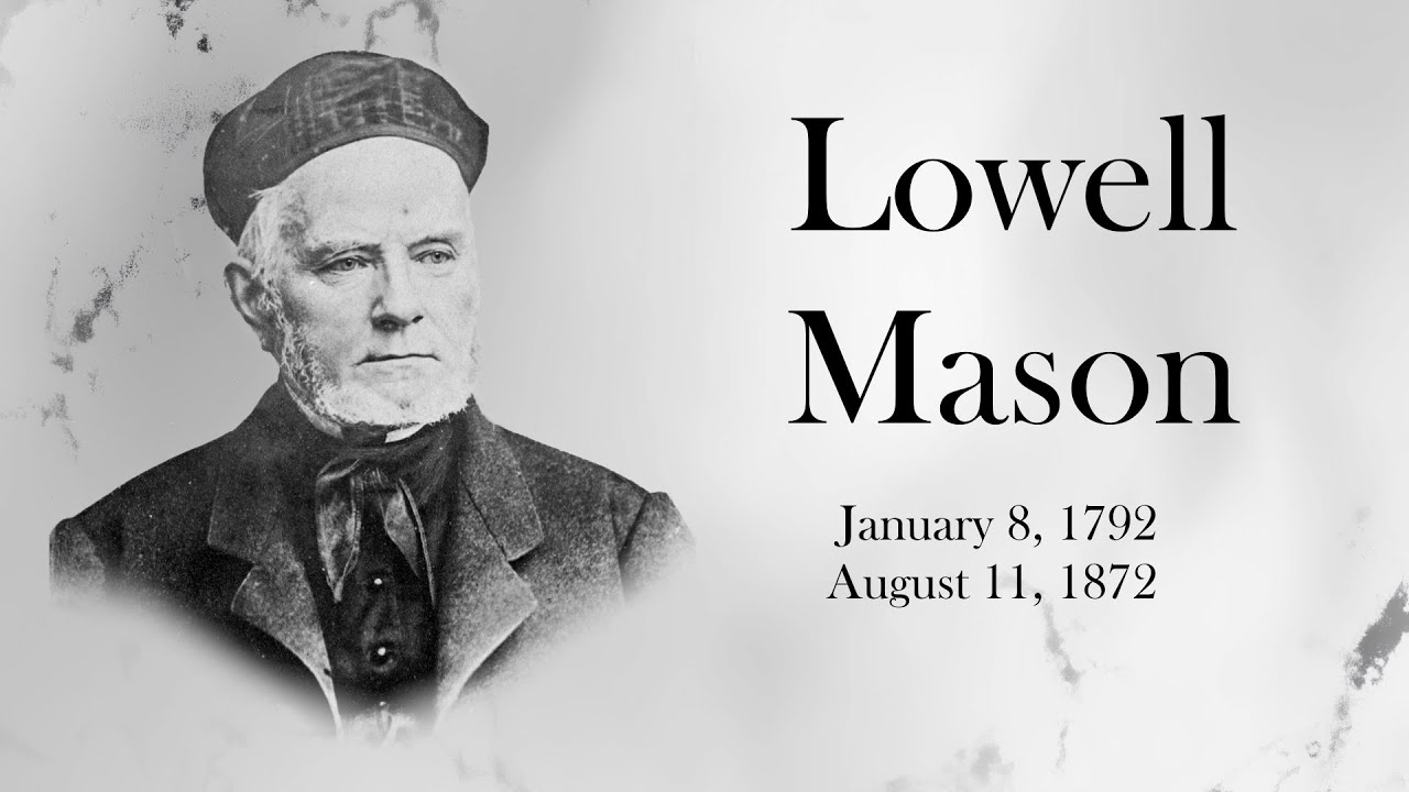 Hymn Stories - Lowell Mason
