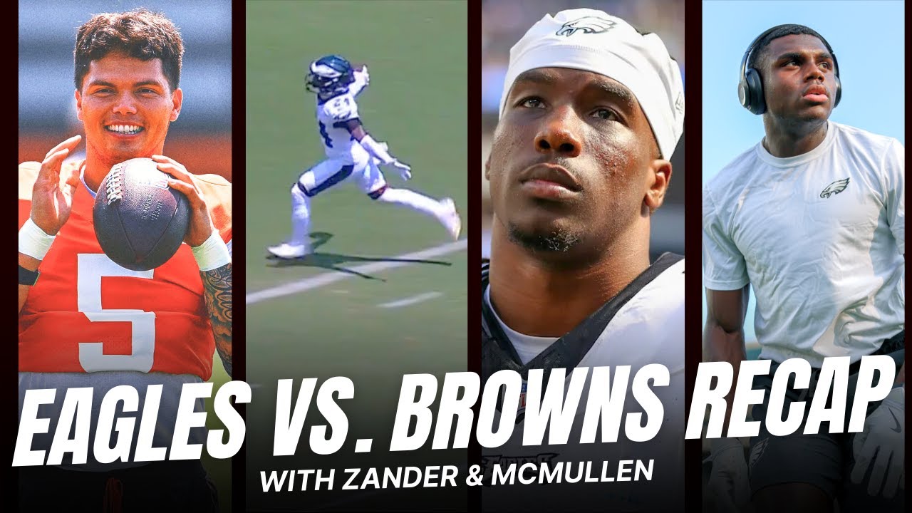 Eagles vs. Browns Preseason Game Full RECAP! Key Takeaways, Standout Players & more