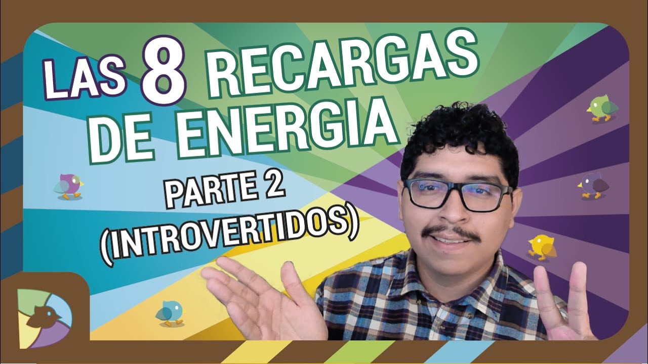 Las 8 Recargas de energía (parte 2 introvertidos)
