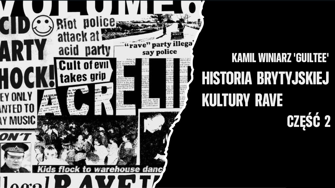 Historia Brytyjskiej Kultury Rave: Kamil Winiarz 'Gulitee’ część 2