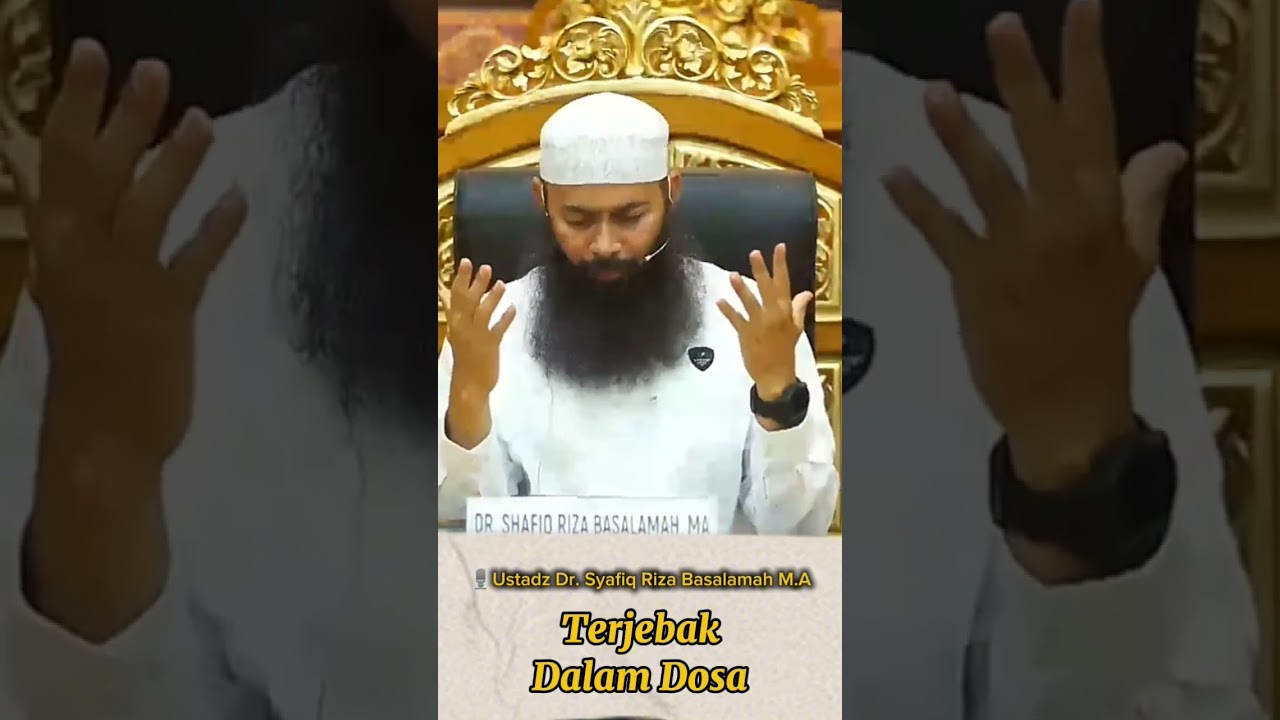 Terjebak Dalam Dosa🎙Ustadz Dr. Syafiq Riza Basalamah M.A 