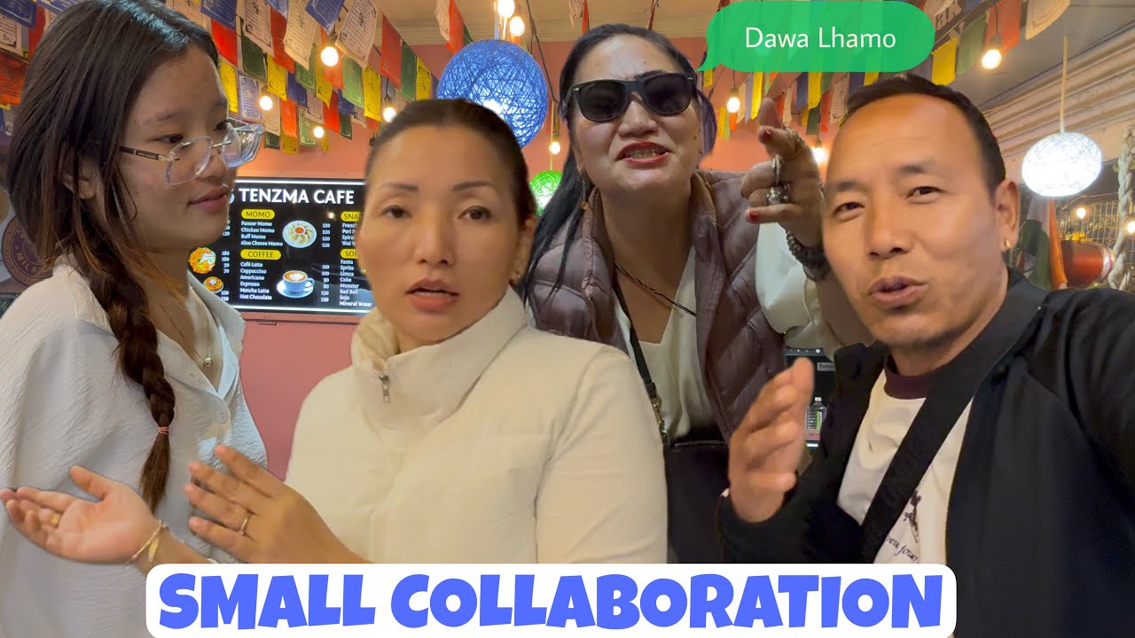 SMALL COLLABORATION WITH TENZMA & DAWA LHAMO | TIBETANYOUTUBER | TIBETANVLOGGER | DEAR CHANNEL 