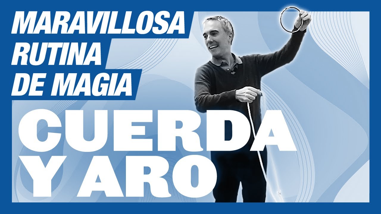 CUERDA Y ARO | MAGIA DE CERCA | MAGIA CON CUERDAS