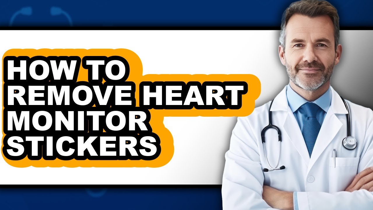 How to Remove Heart Monitor Stickers - Step by Step