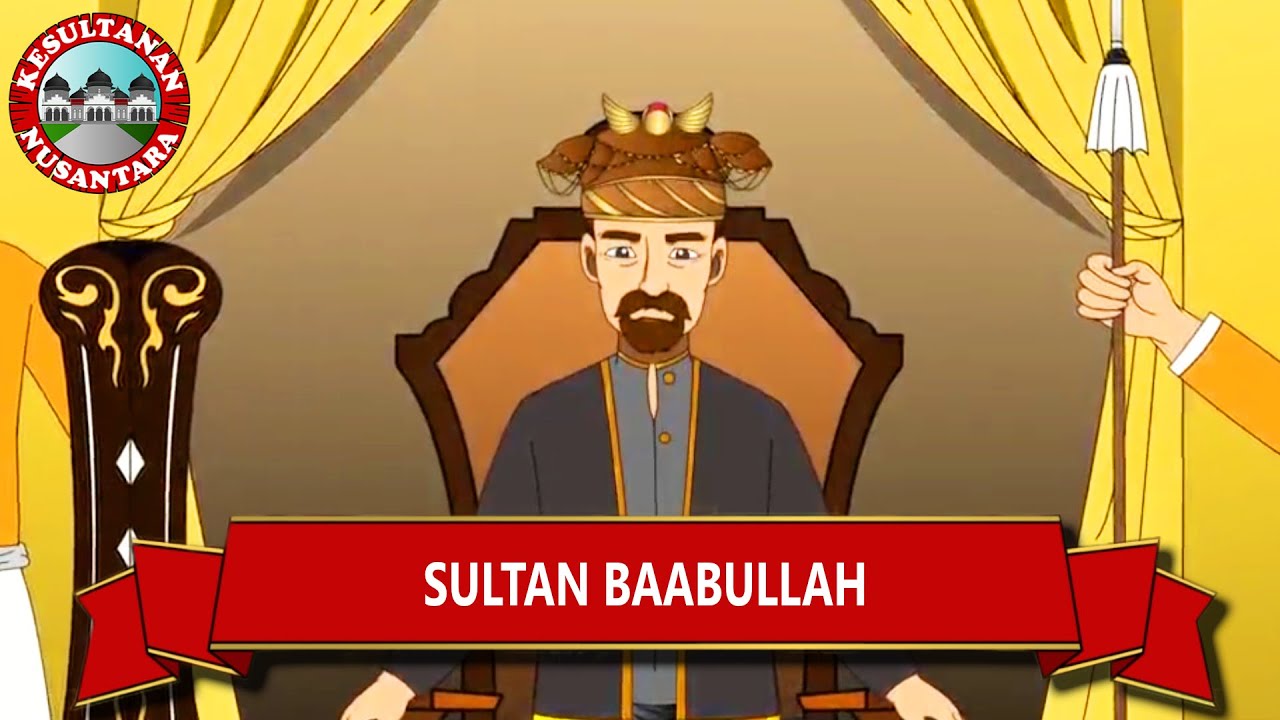 Sultan Baabullah | Tokoh | Kesultanan Nusantara