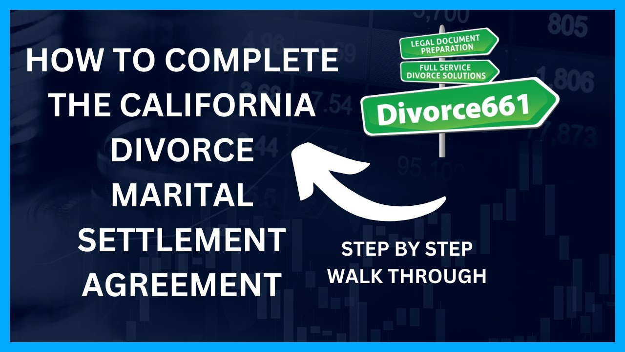 How To Complete The Marital Settlement Agreement | California Divorce