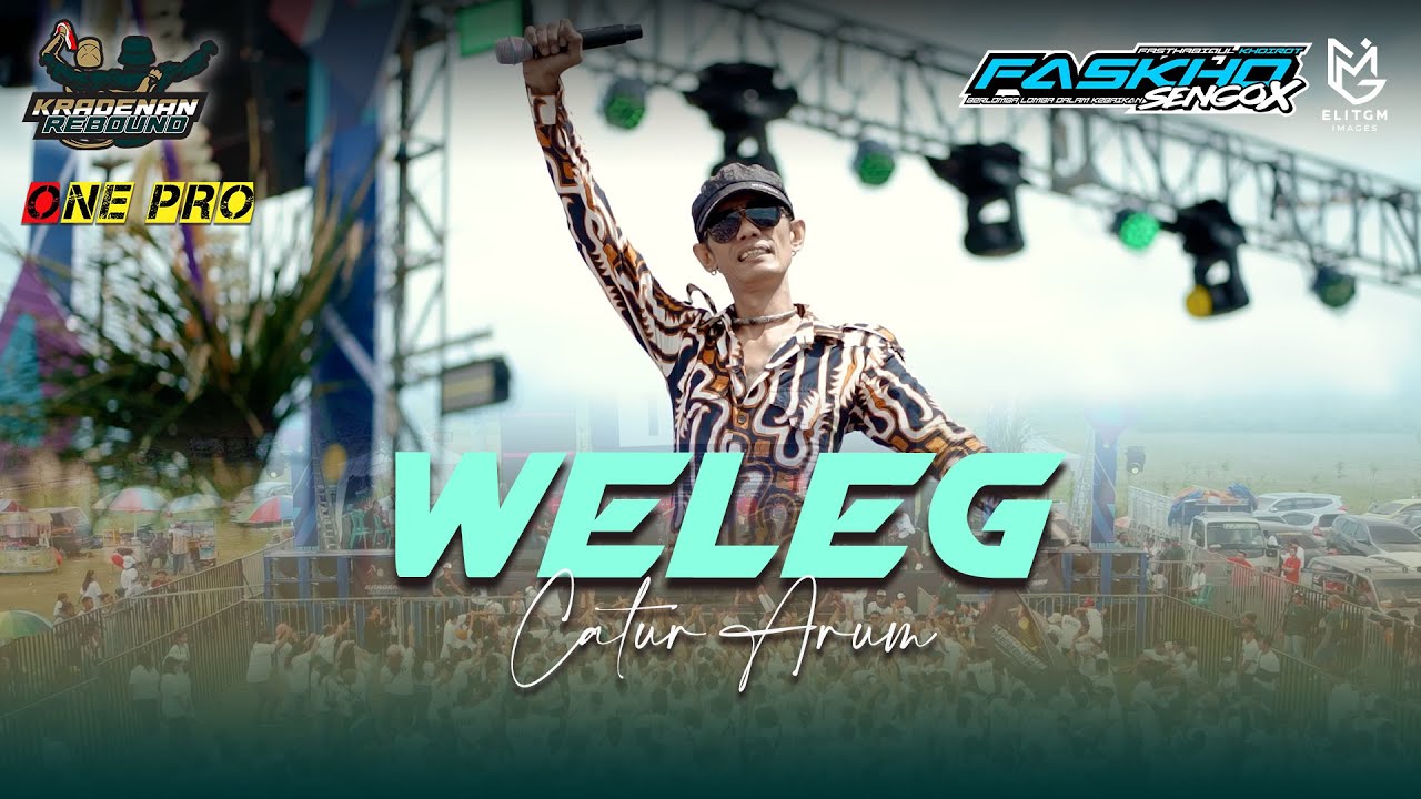 CATUR ARUM - WELEG || KRADENAN REBOUND x ONE PRO || FASKHO SENGOX AUDIO || ELITGM