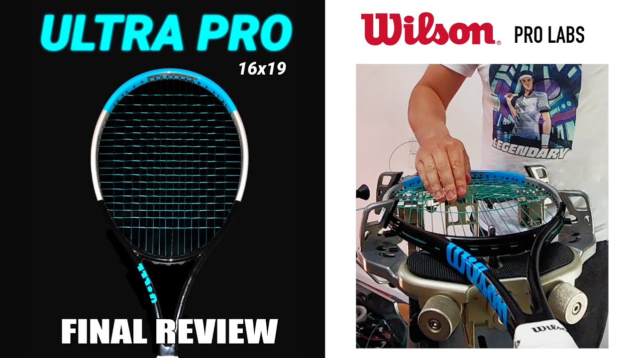 Wilson Pro Labs: ULTRA PRO 16x19 (H19) Racquet Review - Best All Court Frame for Advanced Players