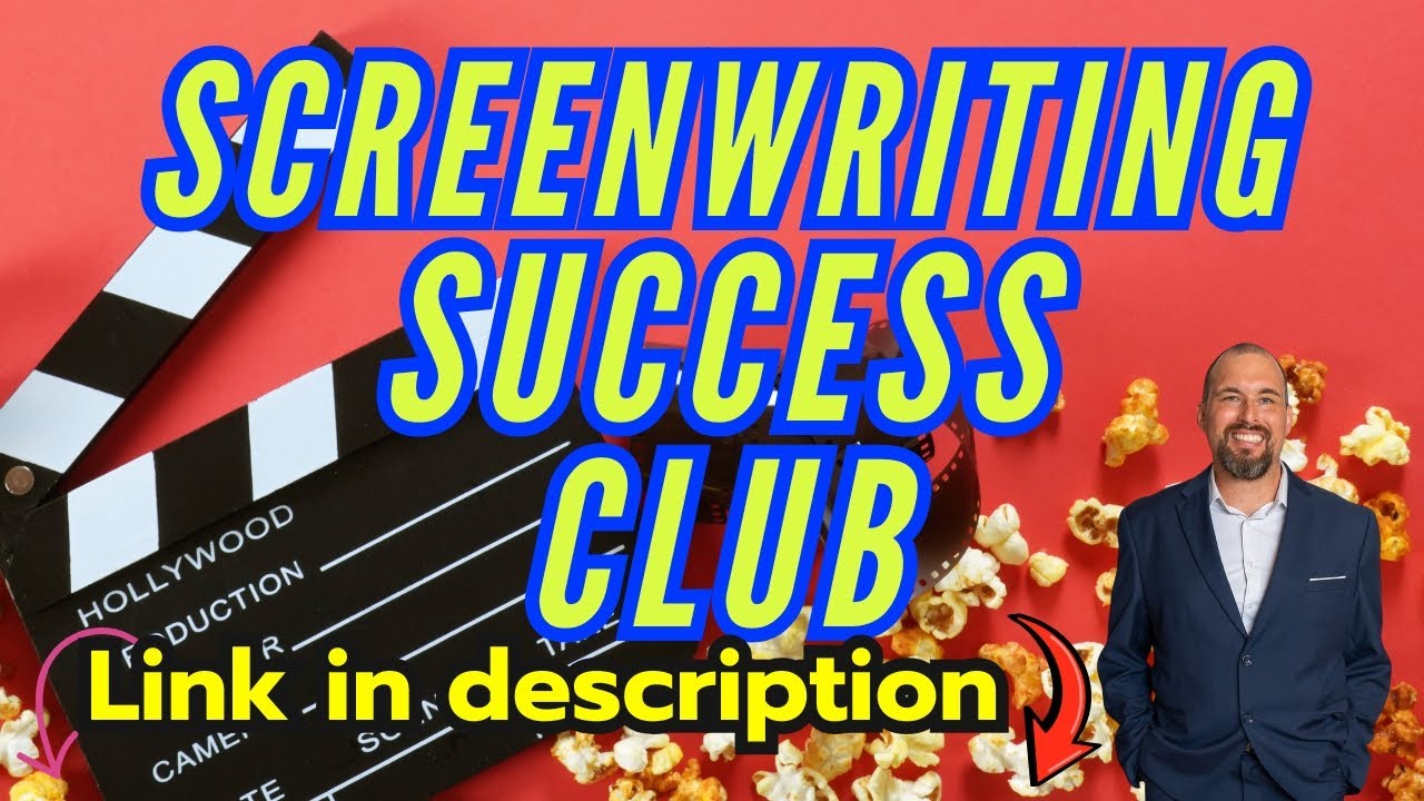 Screenwriting Success Club — Finish Your Scripts + Get Them Noticed