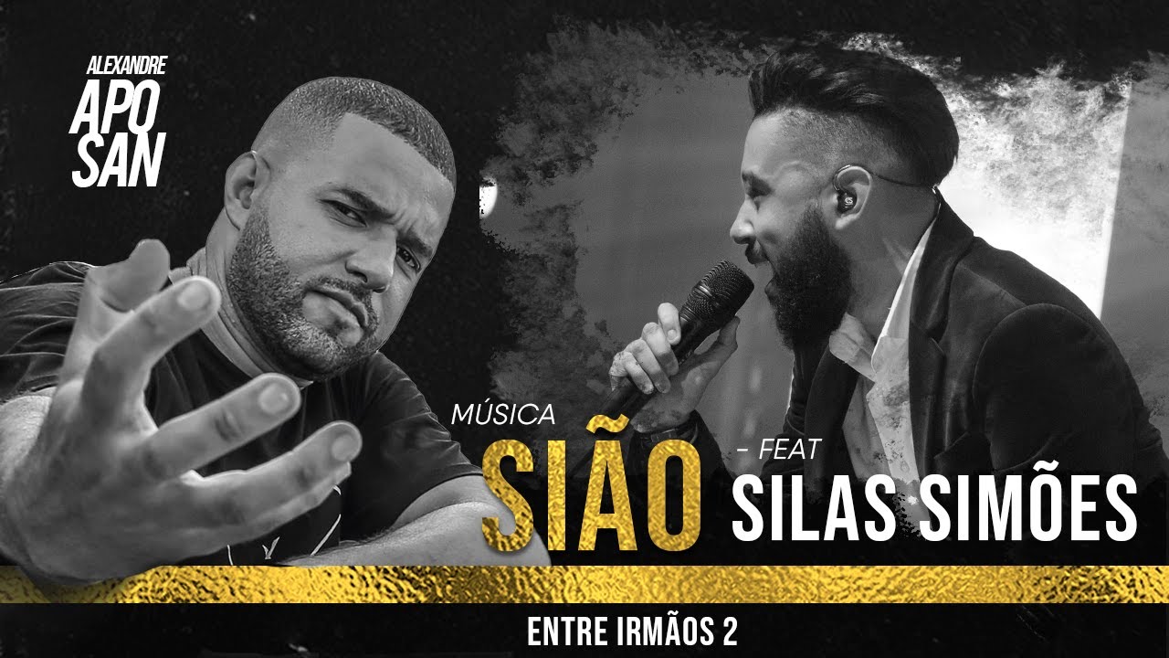 Entre Irmãos 2 | Alexandre Aposan | Sião | Ft. Silas Simões