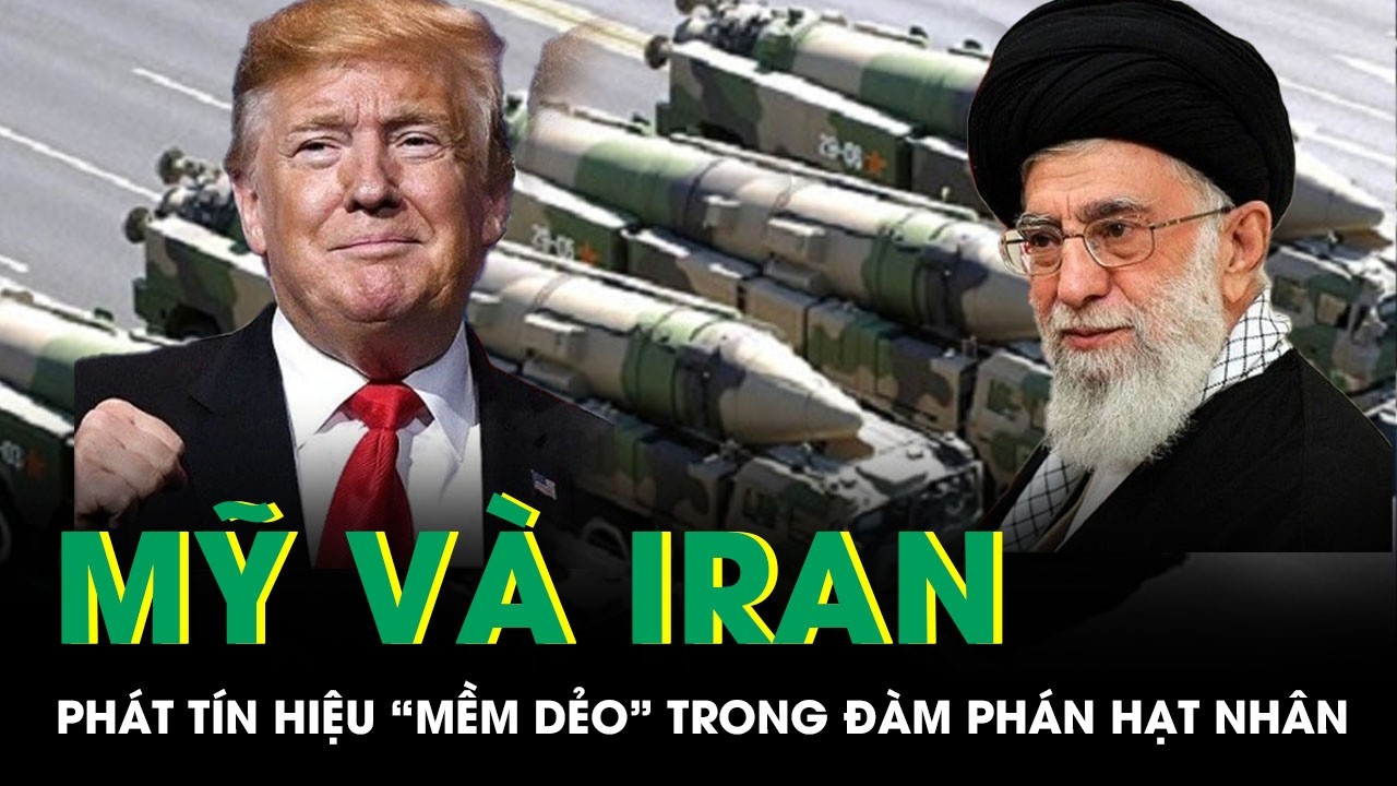 Mỹ và Iran phát tín hiệu “mềm dẻo” hiếm hoi trong đàm phán hạt nhân