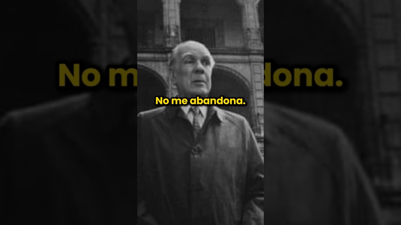 🌷 Jorge Luis Borges - No he sido Feliz