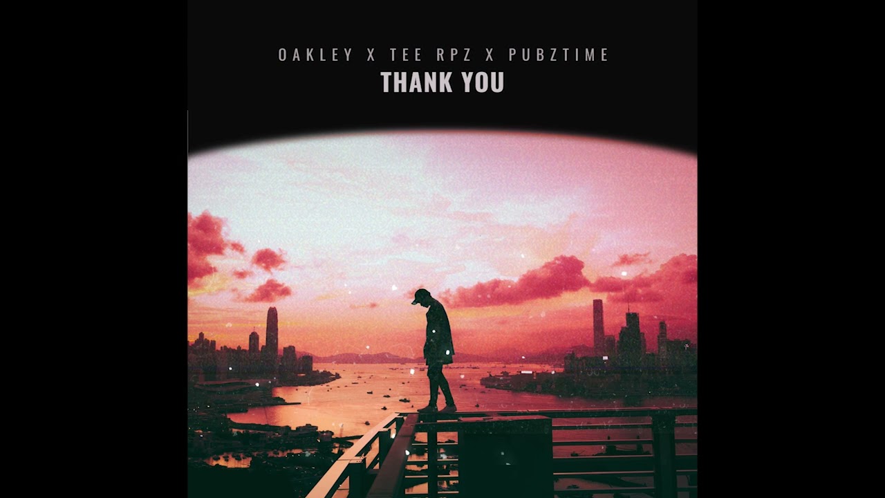 OAKLEY - อยากจะขอบคุณ Feat. TEE RPZ & PubzTime (Official Audio)