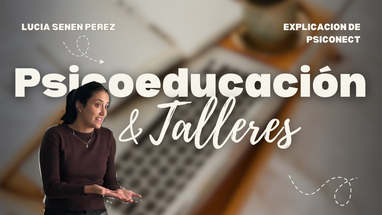Qué es Psiconect: diferencia entre Psicoeducación y Talleres  