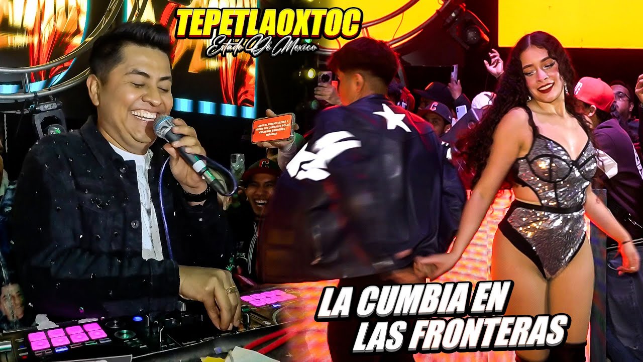 🔥Tema Estreno LA CUMBIA EN LAS FRONTERAS Sonido Famoso en Tepetlaoxtoc
