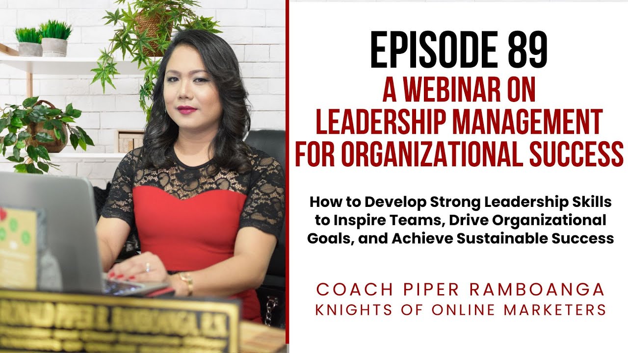 Episode 89: Webinar on Leadership Management for Organizational Success (January 29, 2025)