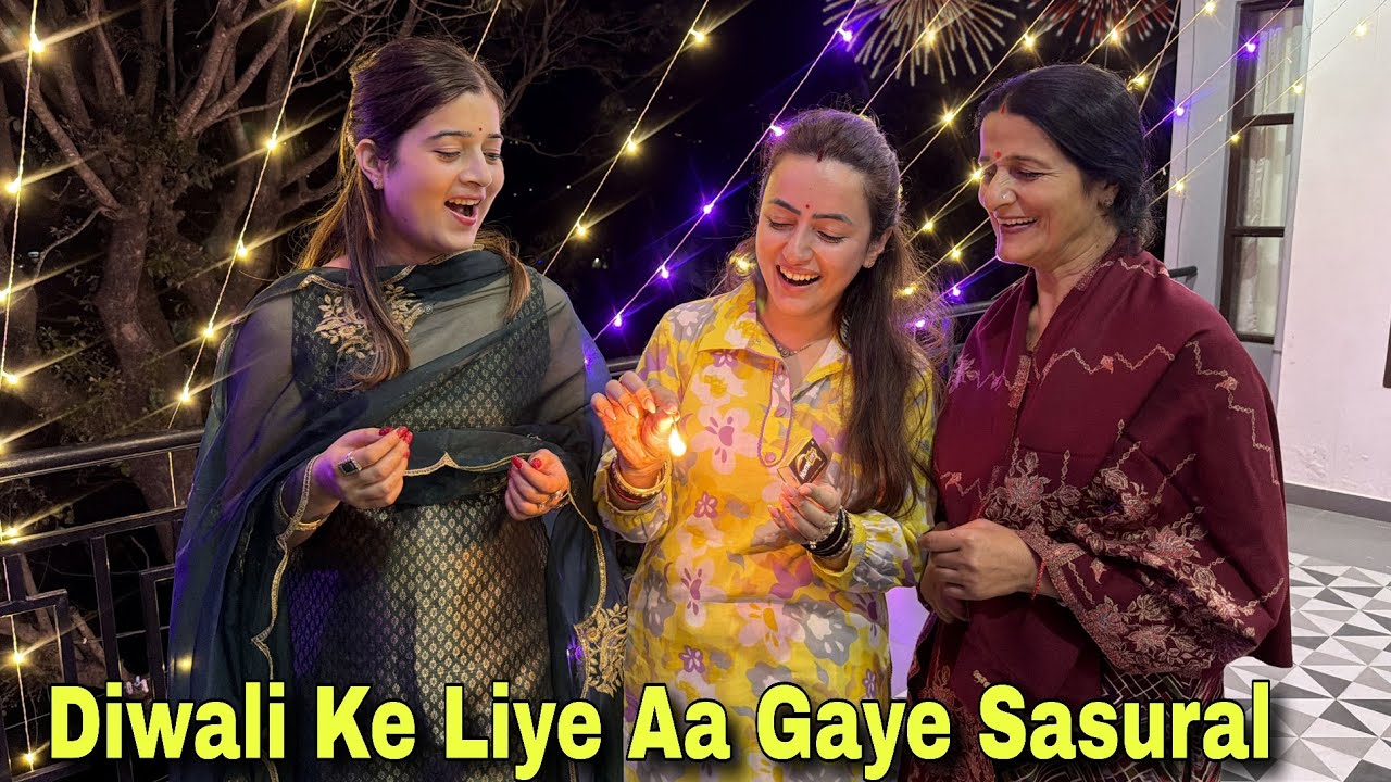 Diwali Ke Liye Hum Aa Gaye Sasural || Jyotika and Rajat