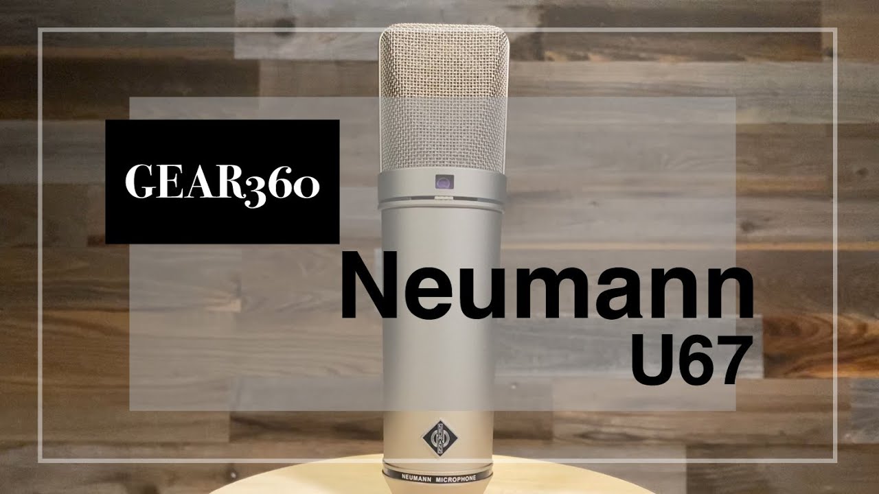 Neumann U67 Condenser Microphone - Gear360 at Front End Audio