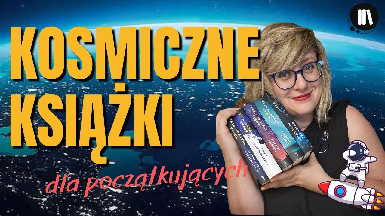 Kosmiczna perspektywa, która zmienia wszystko  + książki,  cenne prezenty i kompleksy