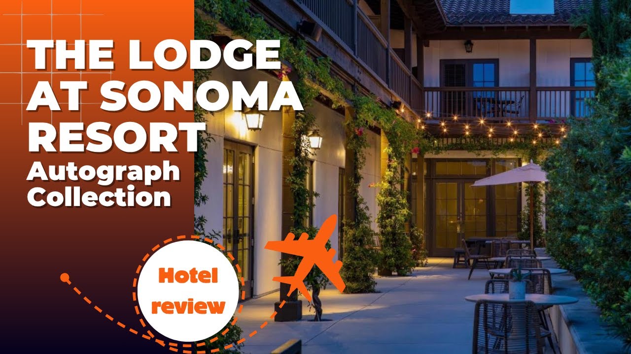 Hotel Review: The Lodge at Sonoma Resort, Autograph Collection. May 2025