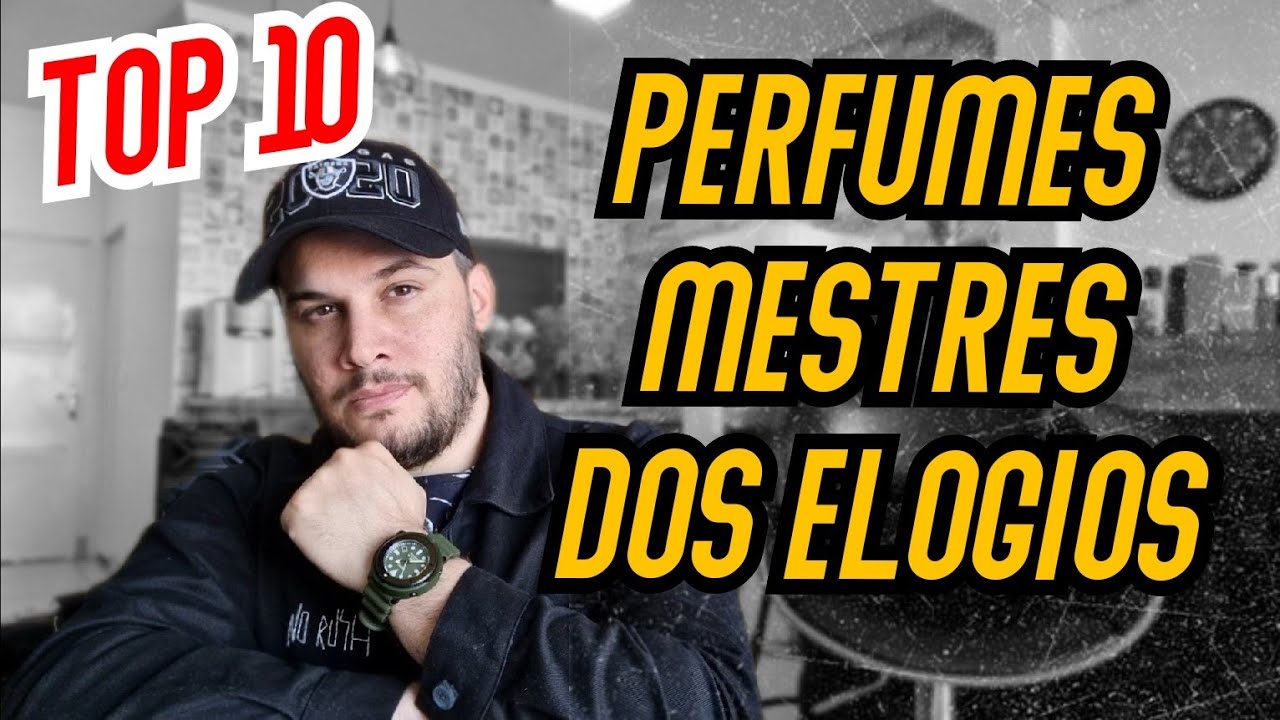 OS 10 MESTRES DOS ELOGIOS DE 2021 - PERFUMES IMPORTADOS MASCULINOS