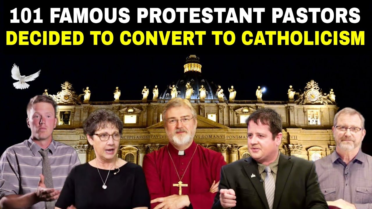 101 Famous PROTESTANT PASTORS Decided to CONVERT to CATHOLICISM‼️