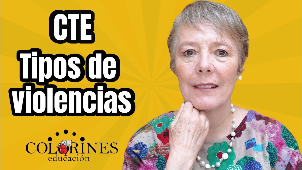CTE. Tipos de violencias