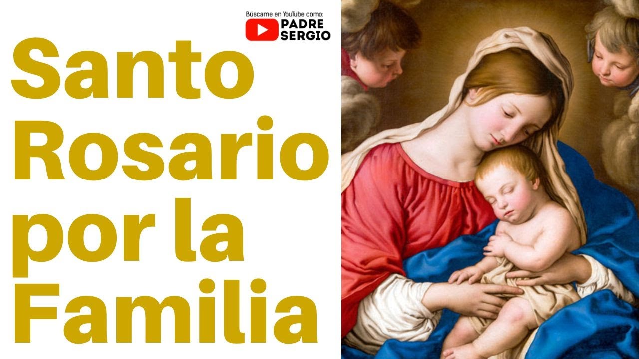 Santo Rosario por la Familia.