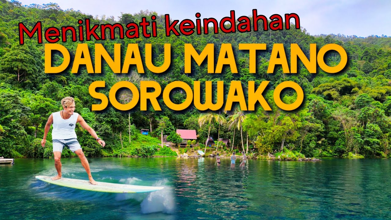 Menjelajahi Surga Tersembunyi di Sorowako: Danau Matano dan Keindahan Kampung Taipa