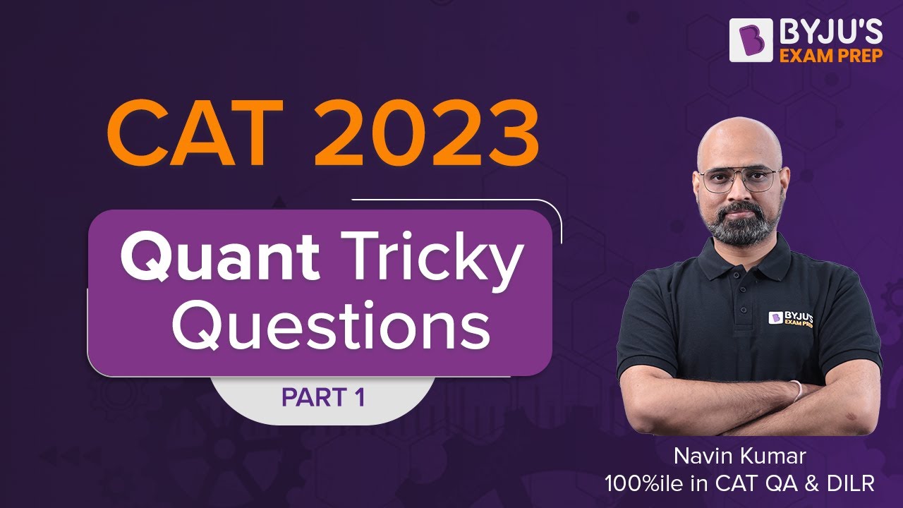 CAT 2023 | CAT Quantitative Ability Tricky Questions | Part 1 | BYJU'S Exam Prep