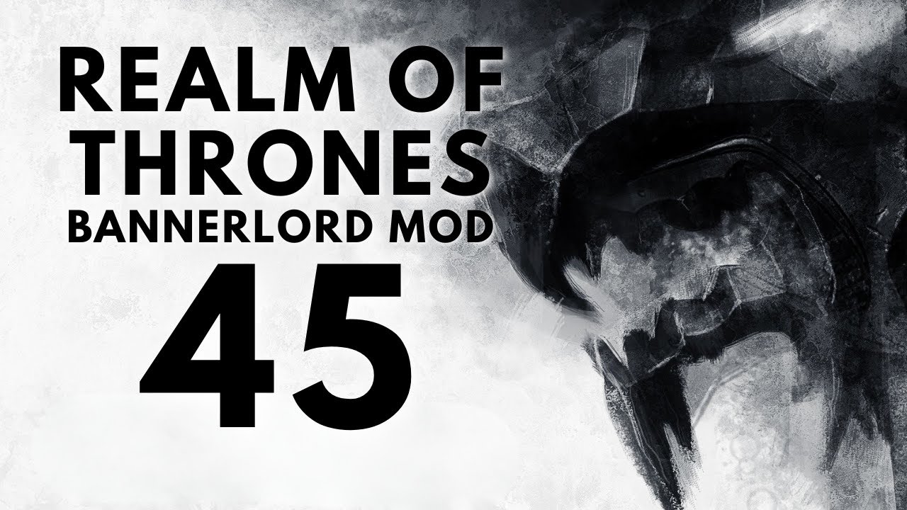 (THE END) Realm of Thrones 6.2 Part 45 Bannerlord Mod Gameplay