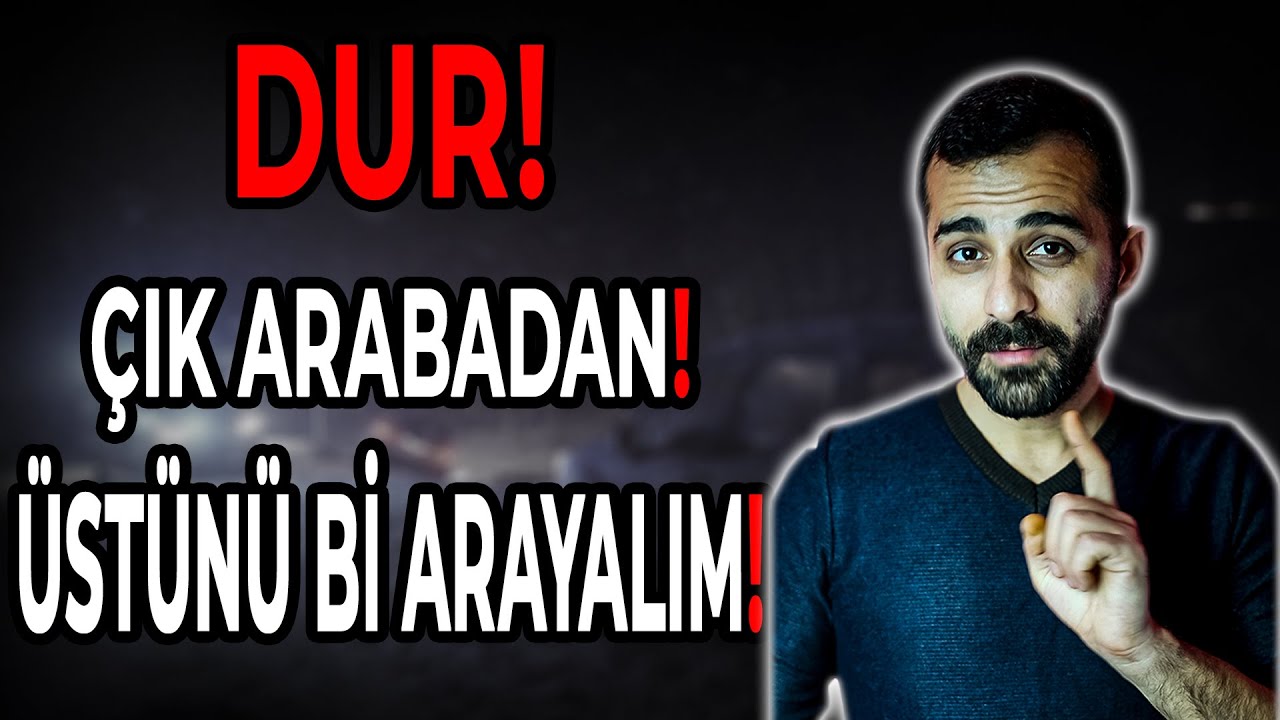 ARAÇ NASIL ARANIR? ÜST ARAMASI NASIL YAPILIR?  DURDURMA NASIL YAPILIR?