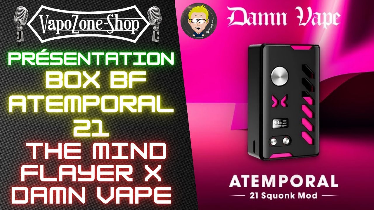 Pr&eacute;sentation de la  Box BF Atemporal 21 by The Mind Flayer X Damn Vape + une petite surprise ?