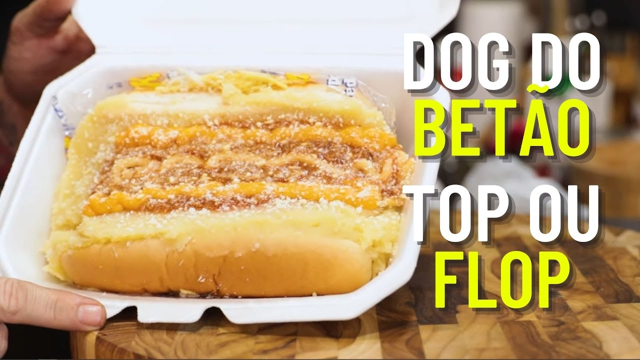 Eu Como Aqui Há 25 Anos... DOG DO BETÃO - Top ou Flop