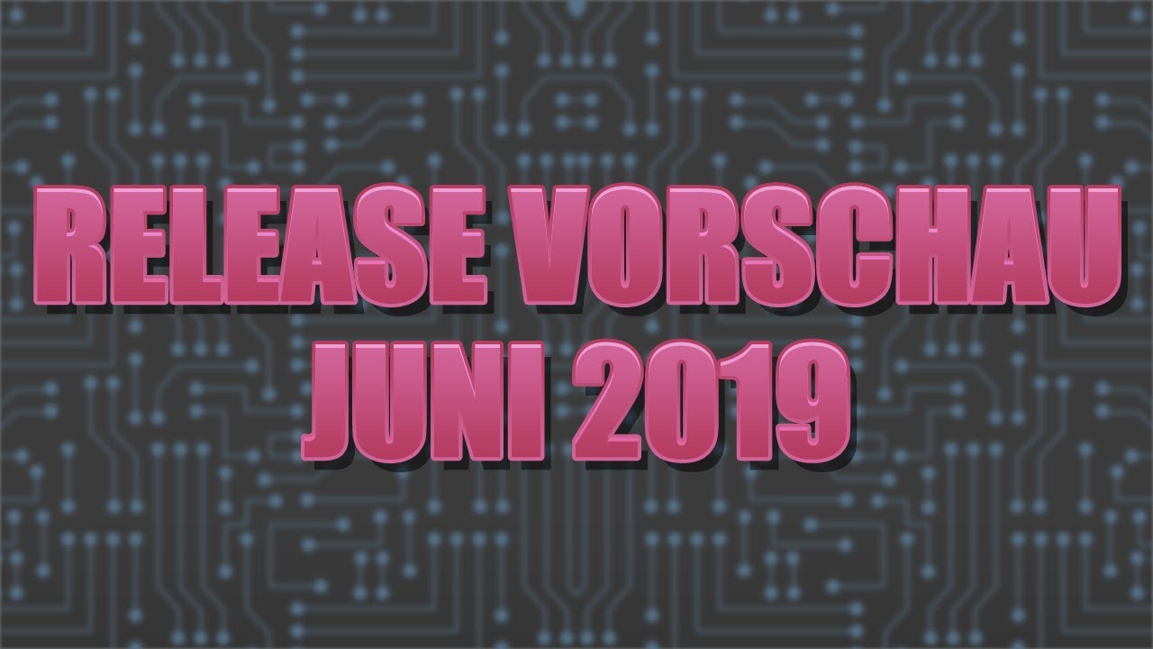 Release-Vorschau Juni 2019 - Gamecontrast.de