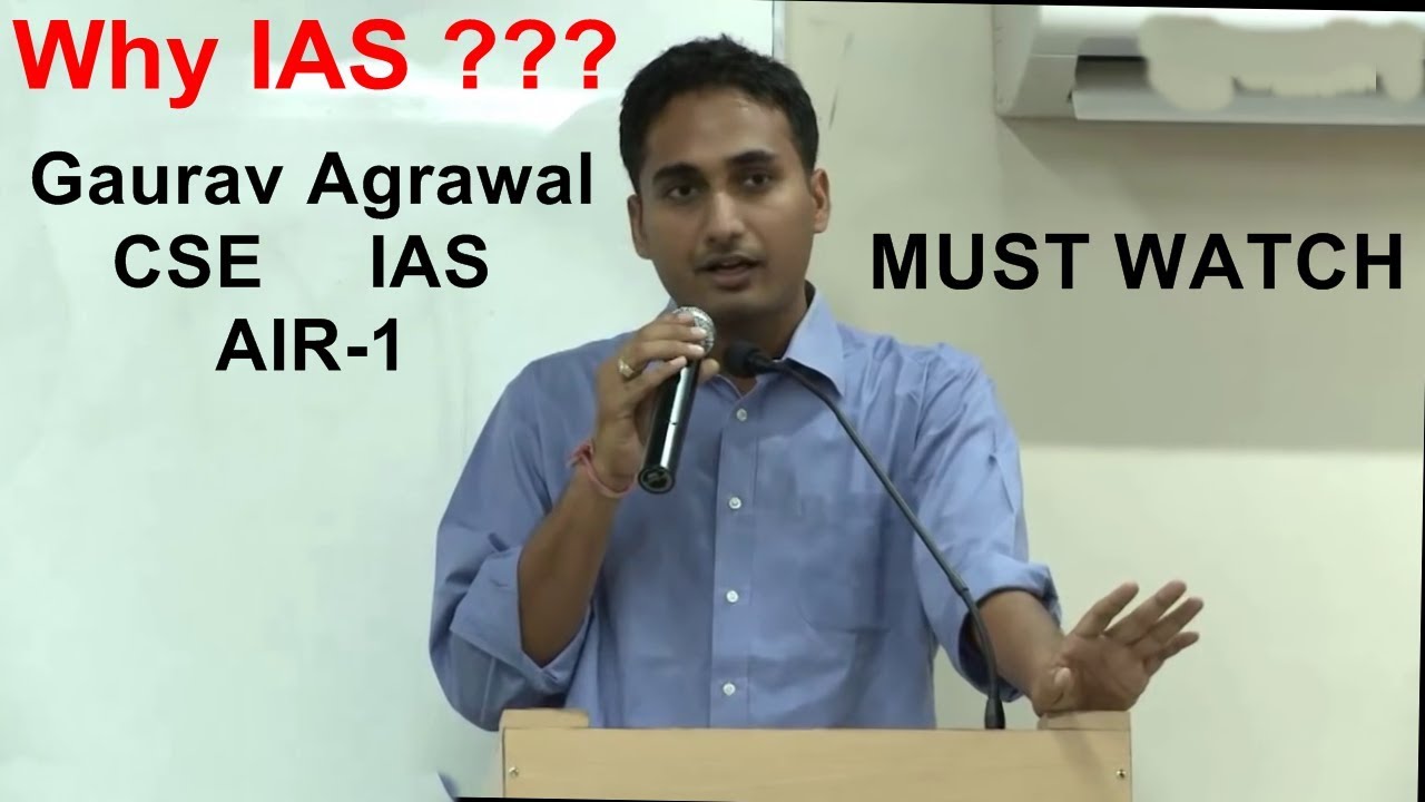 IAS Rank 1 Gaurav Agarwal~Why IAS ????????